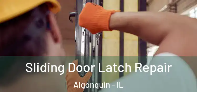Sliding Door Latch Repair Algonquin - IL